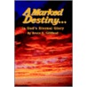 A Marked Destiny by Bruce R. Gililland