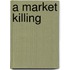 A Market Killing