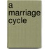 A Marriage Cycle