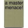 A Master Menace! door Onbekend