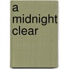 A Midnight Clear by Kristi Astor