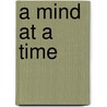A Mind at a Time by Melvin D. Levine