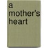 A Mother's Heart