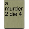 A Murder 2 Die 4 door Marcia Slow-Sandler