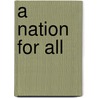 A Nation For All door Alejandro de la Fuente