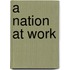 A Nation at Work