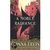 A Noble Radiance by Donna Leon