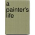 A Painter's Life