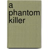 A Phantom Killer door Jeffrey K. Smith