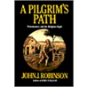 A Pilgrim's Path door John J. Robinson