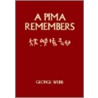 A Pima Remembers by Webb Graham Webb