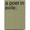 A Poet In Exile; by John Hay