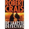 De laatste detective by Robert Crais