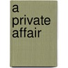 A Private Affair door Donna Hill