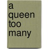 A Queen Too Many door Ken Hayton