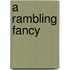 A Rambling Fancy
