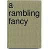 A Rambling Fancy by Caroline Sanderson