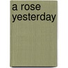 A Rose Yesterday door Francis Marion Crawford
