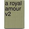 A Royal Amour V2 door R. Davey