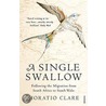 A Single Swallow door Horatio Clare
