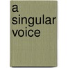 A Singular Voice door Jennifer Gay Albertson