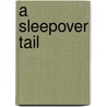 A Sleepover Tail by Nickelodeon