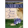 A Song For Silas door Lori Wick