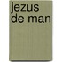 Jezus de man