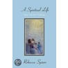 A Spiritual Life door Rebecca Spiers