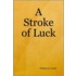 A Stroke Of Luck
