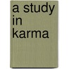 A Study In Karma by Annie Wood Besant