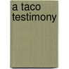 A Taco Testimony door Denise Chavez
