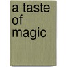 A Taste of Magic door Tracy Madison