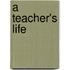 A Teacher's Life