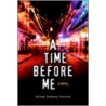 A Time Before Me door Michael Holloway Perronne