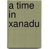A Time in Xanadu by Lars Gustafsson
