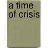 A Time of Crisis door Kerry Smith