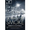 A Trace of Smoke by Rebecca Cantrell