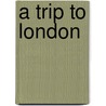 A Trip to London door Lester Vaughan