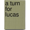 A Turn for Lucas door Gloria Averbuch