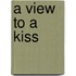 A View to a Kiss