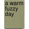 A Warm Fuzzy Day door Shi Moore