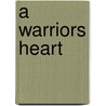 A Warriors Heart door Shawn Jennings