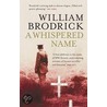 A Whispered Name by William Brodrick