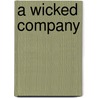 A Wicked Company door Phillipp Blom