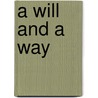 A Will And A Way door Lady Georgiana Fullerton