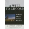 A Will to Choose by John Gordon Melton