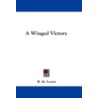 A Winged Victory by R.M. Lovett