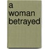 A Woman Betrayed