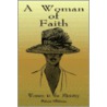 A Woman of Faith by Felicia Williams
